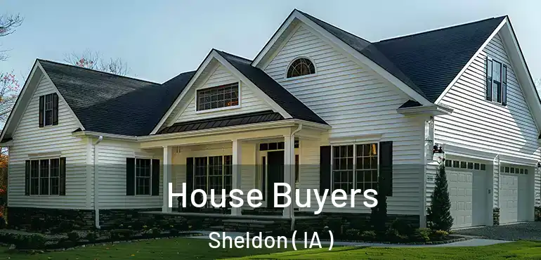  House Buyers Sheldon ( IA )