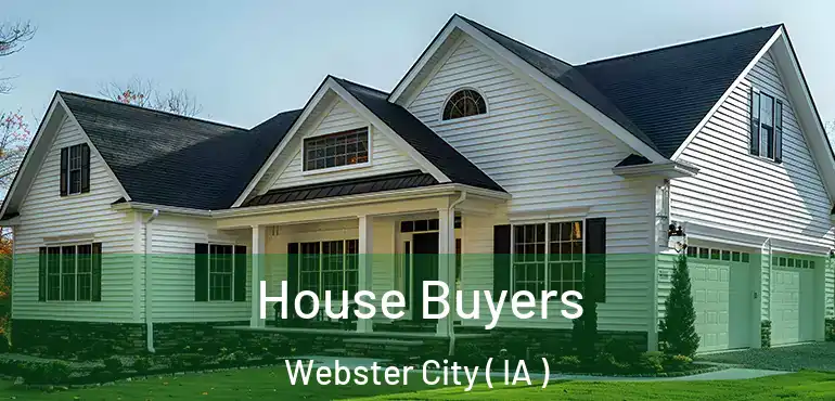 House Buyers Webster City ( IA )