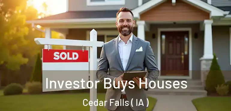  Investor Buys Houses Cedar Falls ( IA )