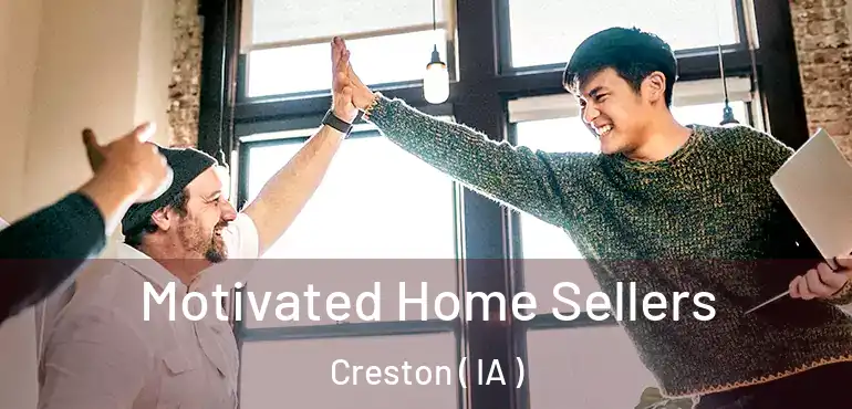  Motivated Home Sellers Creston ( IA )