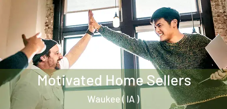  Motivated Home Sellers Waukee ( IA )