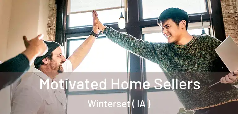  Motivated Home Sellers Winterset ( IA )