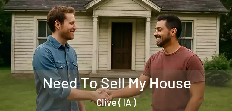  Need To Sell My House Clive ( IA )