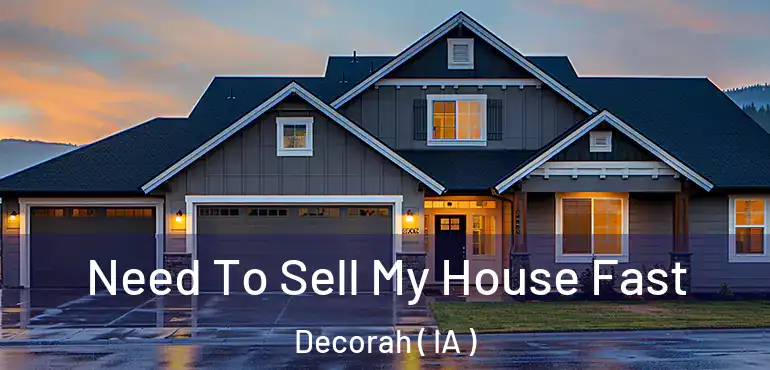  Need To Sell My House Fast Decorah ( IA )