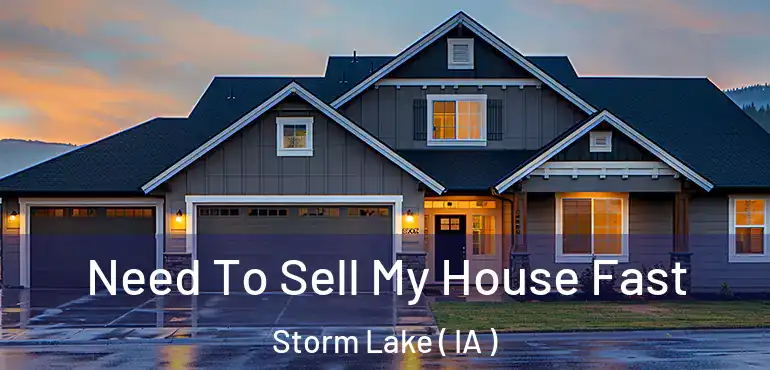  Need To Sell My House Fast Storm Lake ( IA )