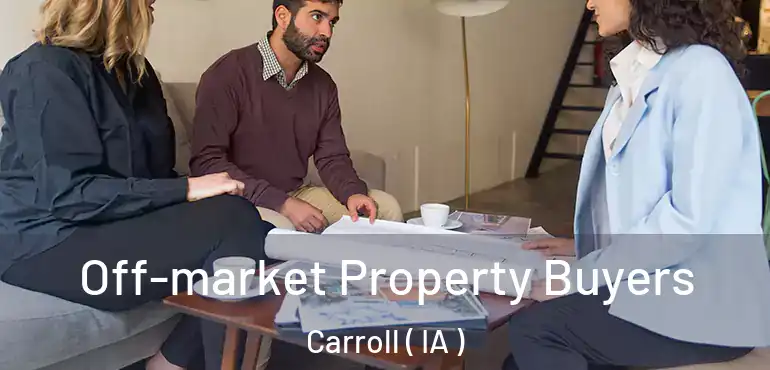  Off-market Property Buyers Carroll ( IA )