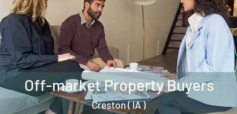  Off-market Property Buyers Creston ( IA )