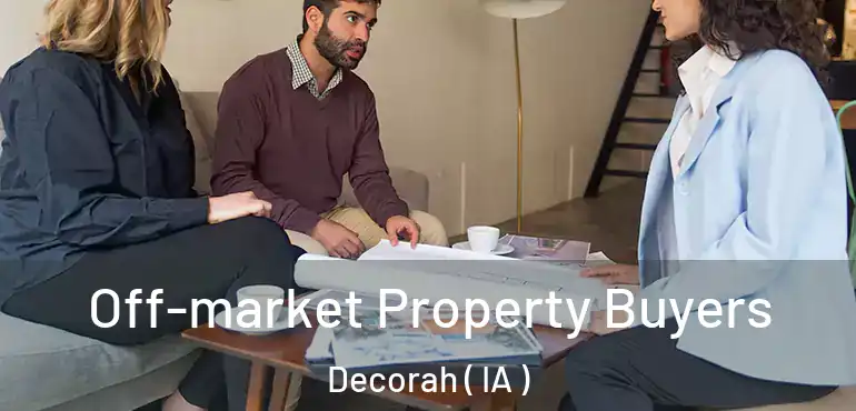  Off-market Property Buyers Decorah ( IA )