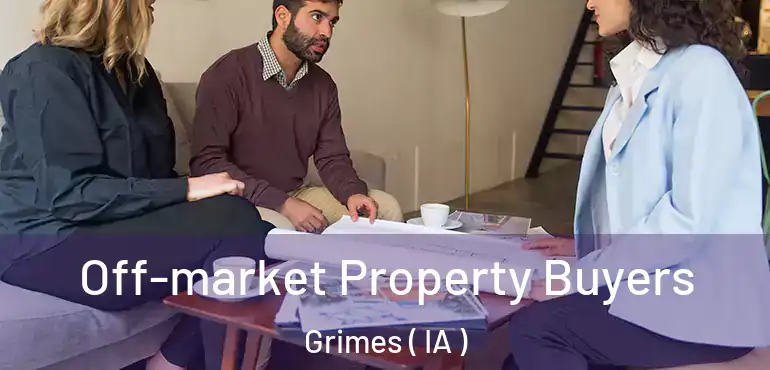  Off-market Property Buyers Grimes ( IA )