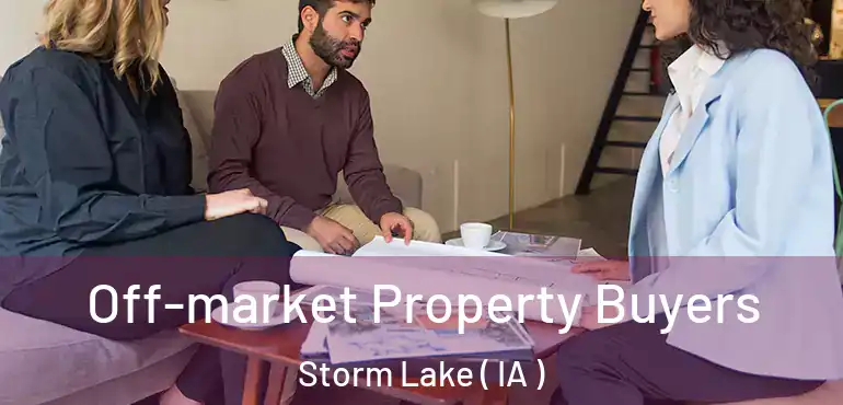  Off-market Property Buyers Storm Lake ( IA )
