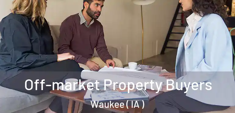  Off-market Property Buyers Waukee ( IA )