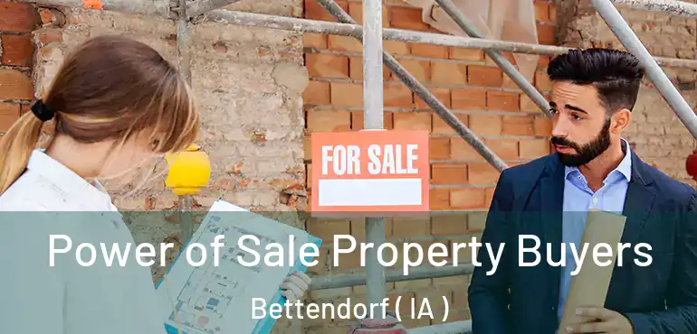  Power of Sale Property Buyers Bettendorf ( IA )
