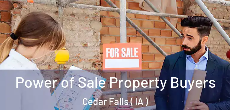  Power of Sale Property Buyers Cedar Falls ( IA )