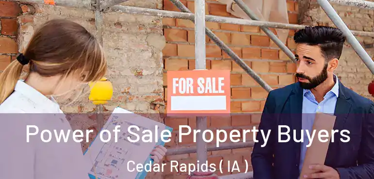  Power of Sale Property Buyers Cedar Rapids ( IA )