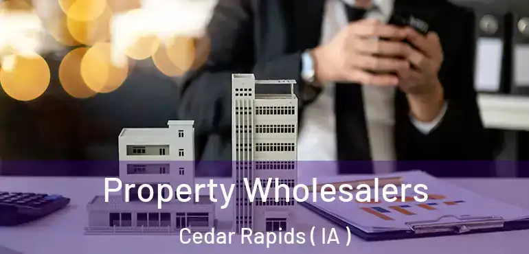  Property Wholesalers Cedar Rapids ( IA )