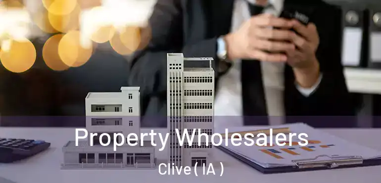  Property Wholesalers Clive ( IA )
