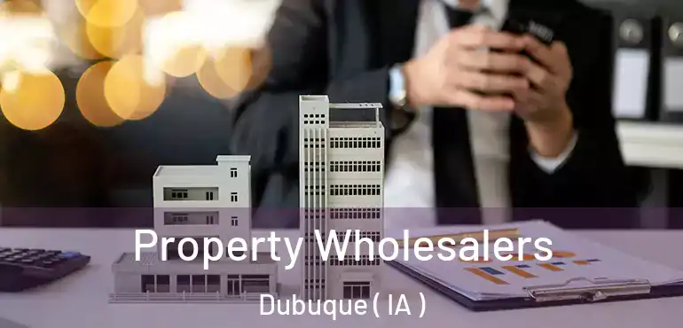  Property Wholesalers Dubuque ( IA )