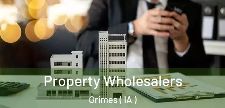  Property Wholesalers Grimes ( IA )
