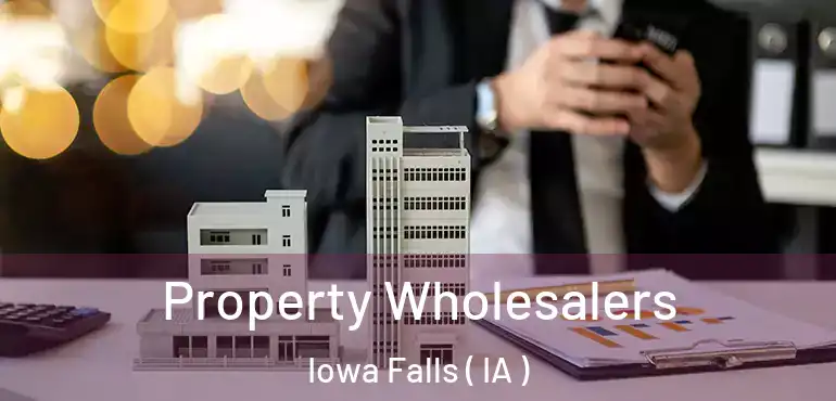  Property Wholesalers Iowa Falls ( IA )