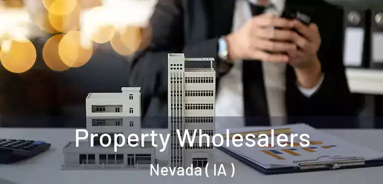  Property Wholesalers Nevada ( IA )