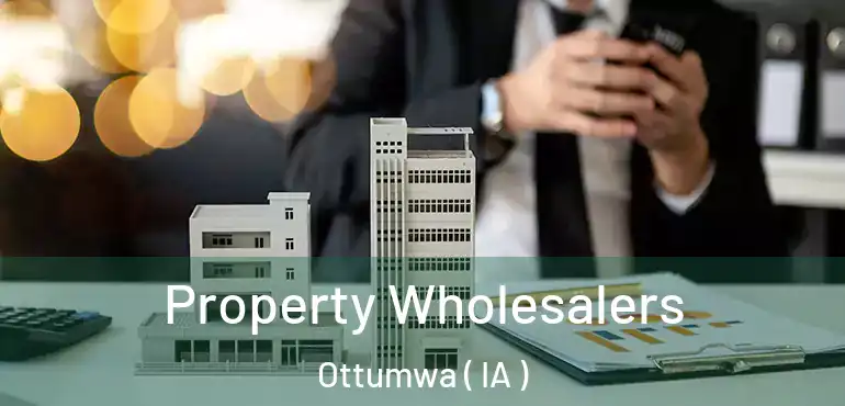  Property Wholesalers Ottumwa ( IA )