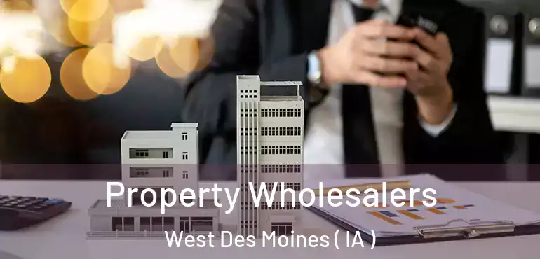  Property Wholesalers West Des Moines ( IA )