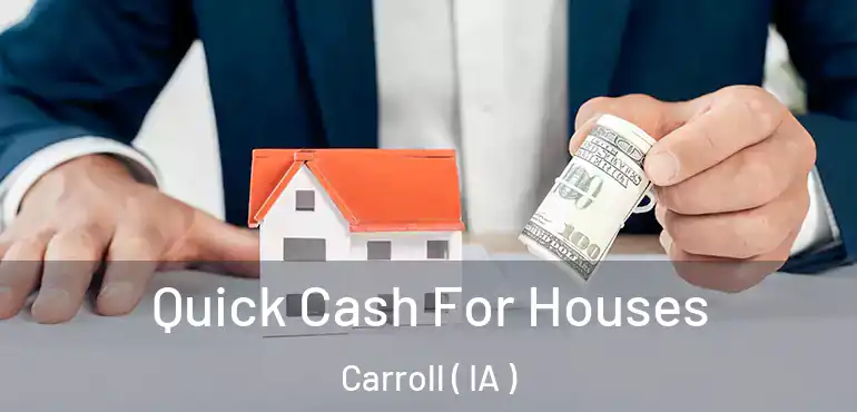  Quick Cash For Houses Carroll ( IA )