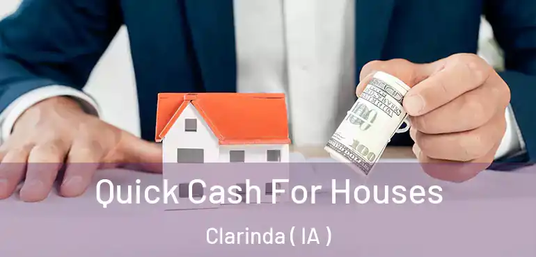  Quick Cash For Houses Clarinda ( IA )