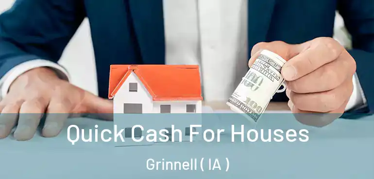  Quick Cash For Houses Grinnell ( IA )