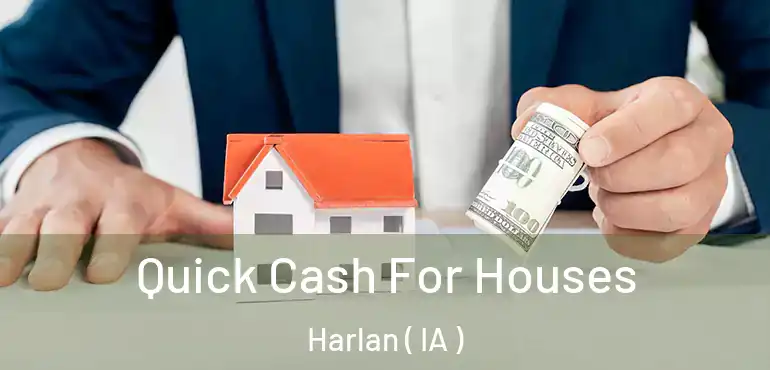  Quick Cash For Houses Harlan ( IA )