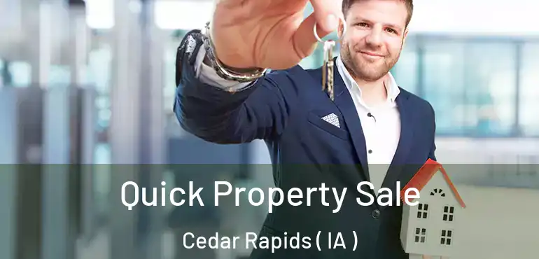  Quick Property Sale Cedar Rapids ( IA )