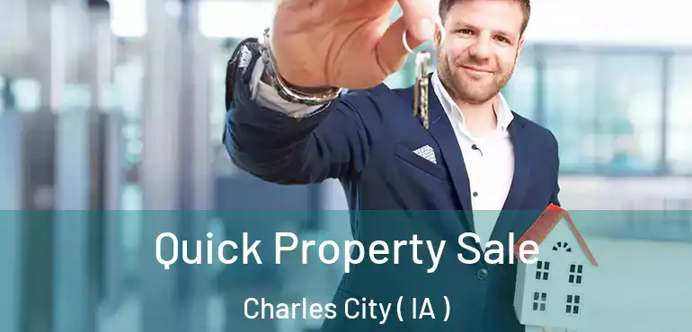  Quick Property Sale Charles City ( IA )