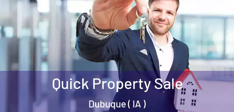  Quick Property Sale Dubuque ( IA )
