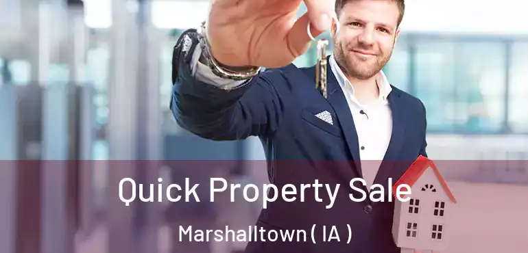  Quick Property Sale Marshalltown ( IA )