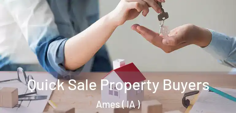  Quick Sale Property Buyers Ames ( IA )