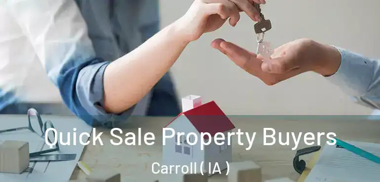  Quick Sale Property Buyers Carroll ( IA )