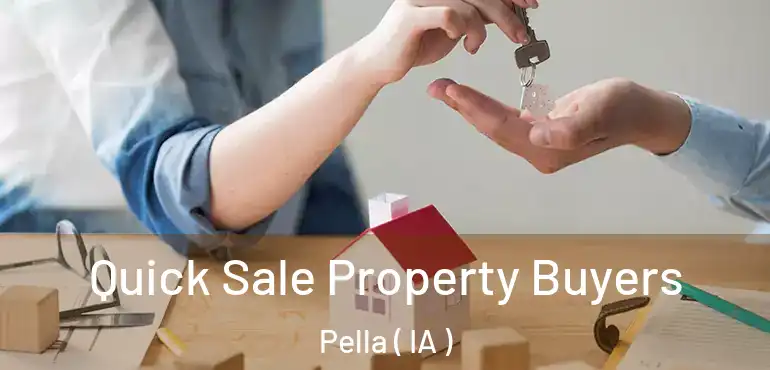  Quick Sale Property Buyers Pella ( IA )