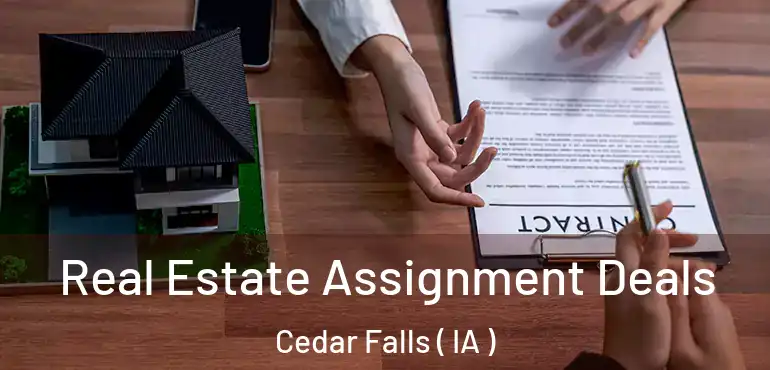  Real Estate Assignment Deals Cedar Falls ( IA )