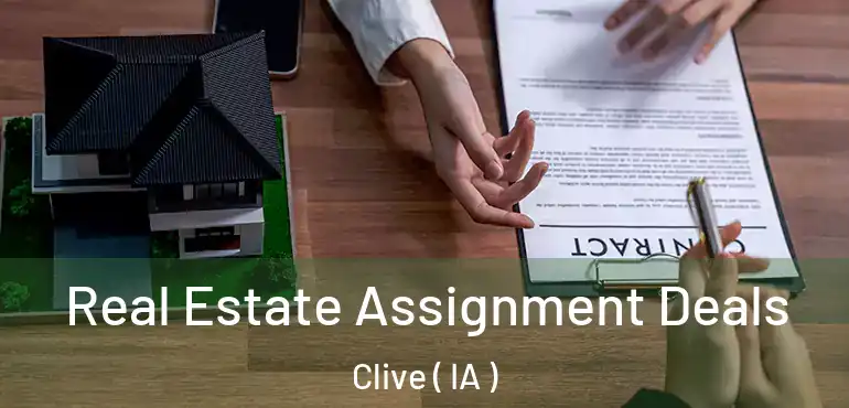  Real Estate Assignment Deals Clive ( IA )