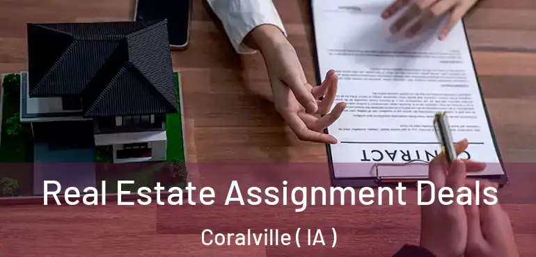  Real Estate Assignment Deals Coralville ( IA )