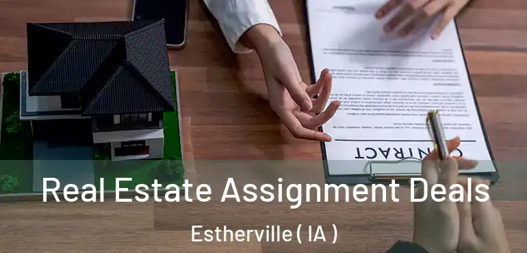  Real Estate Assignment Deals Estherville ( IA )