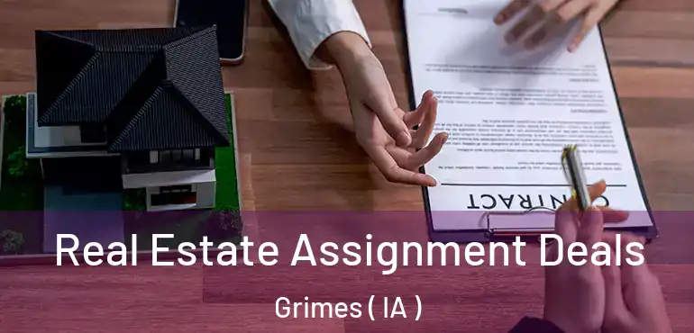  Real Estate Assignment Deals Grimes ( IA )