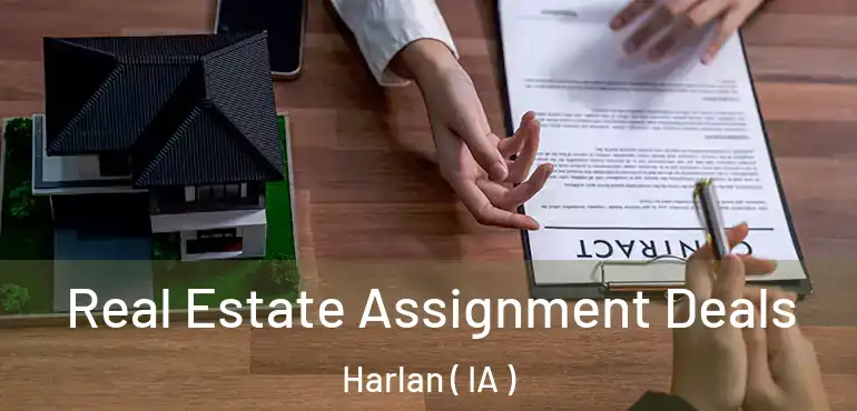  Real Estate Assignment Deals Harlan ( IA )