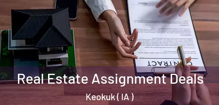  Real Estate Assignment Deals Keokuk ( IA )