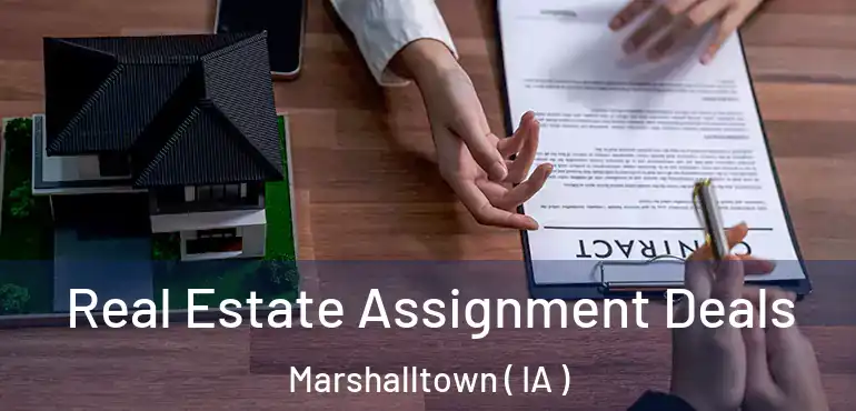  Real Estate Assignment Deals Marshalltown ( IA )