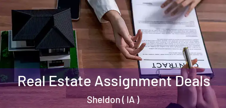  Real Estate Assignment Deals Sheldon ( IA )