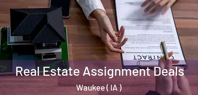  Real Estate Assignment Deals Waukee ( IA )