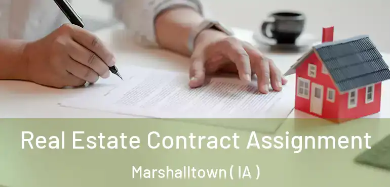  Real Estate Contract Assignment Marshalltown ( IA )