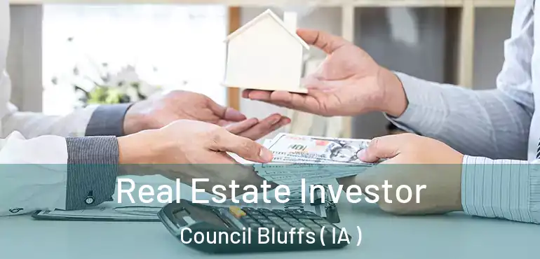  Real Estate Investor Council Bluffs ( IA )
