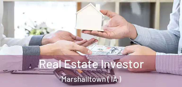  Real Estate Investor Marshalltown ( IA )